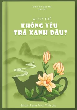 Ai Mà Không Mê Trà Xanh!