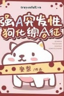 Bìa truyện Alpha Mạnh Mẽ Bỗng Nhiên Đột Phát Hội Chứng Hóa Cún