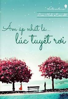 Ấm Áp Nhất Là Lúc Tuyết Rơi Bìa truyện Ấm Áp Nhất Là Lúc Tuyết Rơi - Lam Ninh