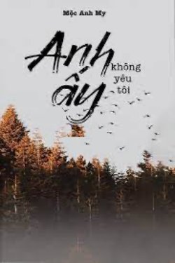 Anh Ấy Không Yêu Tôi
