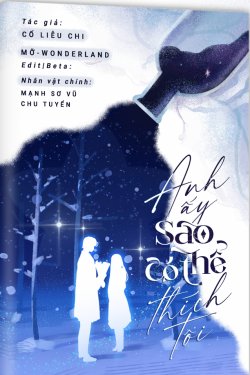 Bìa truyện Anh Ấy Sao Có Thể Thích Tôi