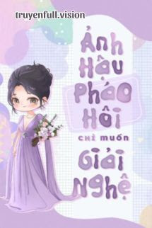 Bìa truyện Ảnh Hậu Pháo Hôi Chỉ Muốn Giải Nghệ - Mộc Mộc Miêu