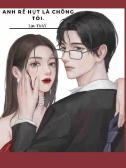 Anh Rể Hụt Là Chồng Tôi