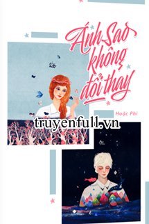 Bìa truyện Ánh Sao Không Đổi Thay - Hoặc Phi