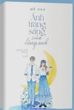 Ánh Trăng Sáng Của Lòng Anh