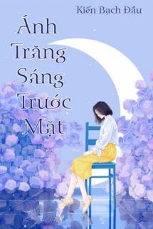 Ánh Trăng Sáng Trước Mặt - Kiến Bạch Đầu