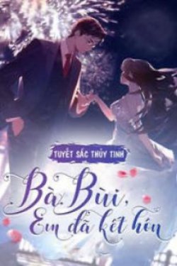 Bìa truyện Bà Bùi, Em Đã Kết Hôn