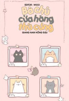 Bìa truyện Bà Chủ Cửa Hàng Thú Cưng - Giang Nam Hồng Đậu