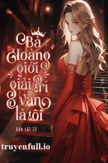 Bìa truyện Bà Hoàng Giới Giải Trí Vẫn Là Tôi - Bản Lật Tử
