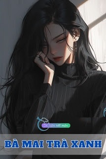 Bìa truyện Bà Mai Trà Xanh - Tiểu Tửu Anh Đào