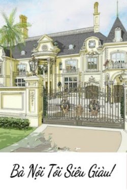 Bìa truyện Bà Nội Tôi Siêu Giàu!