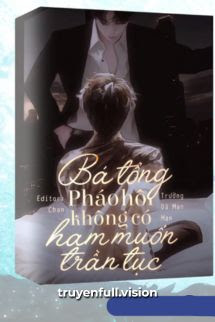 Bìa truyện Bá Tổng Pháo Hôi Không Có Ham Muốn Trần Tục - Trường Dã Mạn Mạn