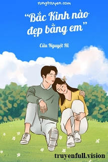 Bìa truyện Bắc Kinh Nào Đẹp Bằng Em - Cửu Nguyệt Hi
