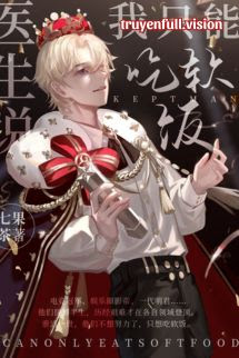 Bìa truyện Bác Sĩ Nói Tôi Chỉ Có Thể Ăn Cơm Mềm! - Thất Quả Trà