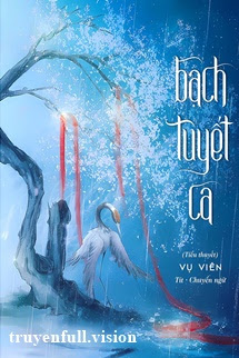 Bìa truyện Bạch Tuyết Ca - Vụ Viên - Vụ Viên