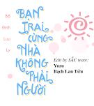 Bìa truyện Bạn Trai Cùng Nhà Không Phải Là Người - Bố Đinh Lưu Ly
