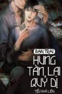 Bìa truyện Bạn Trai Hung Tàn Lại Quỷ Dị - Tiểu Khả Liên