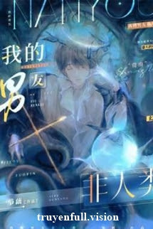 Bìa truyện Bạn Trai Tôi Không Phải Là Người - Nhất Tiết Ngẫu - Nhất Tiết Ngẫu