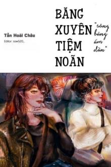 Bìa truyện Băng Xuyên Tiệm Noãn - Tần Hoài Châu