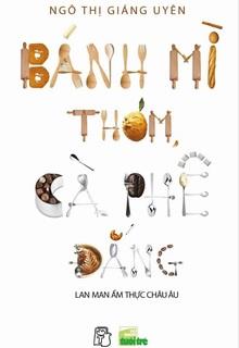 Bìa truyện Bánh Mì Thơm, Cà Phê Đắng - Ngô Thị Giáng Uyên