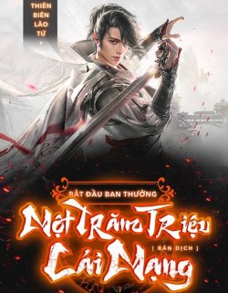 Bìa truyện Bắt Đầu Ban Thưởng 100 Triệu Mạng - Thiên Biên Lão Tứ