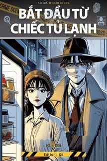 Bìa truyện Bắt Đầu Từ Chiếc Tủ Lạnh - Tê Chẩm Do Miên - Tê Chẩm Do Miên