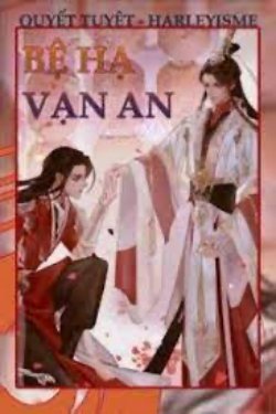 Bìa truyện Bệ Hạ Vạn An - Quyết Tuyệt