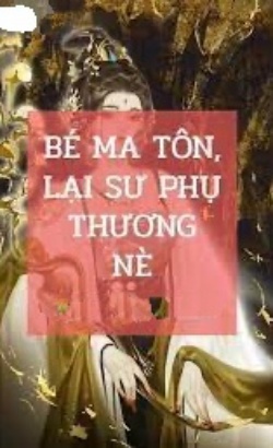 Bìa truyện Bé Ma Tôn, Lại Sư Phụ Thương Nè