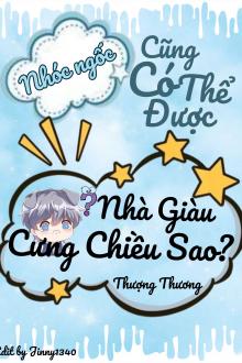 Bìa truyện Bé Ngốc Cũng Được Nhà Giàu Nuông Chiều Sao