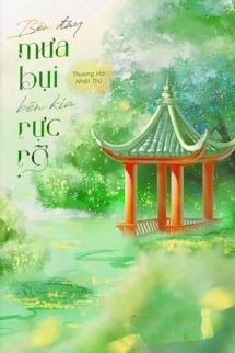 Bìa truyện Bên Đây Mưa Bụi, Bên Kia Rực Rỡ - Thương Hải Nhất Thử
