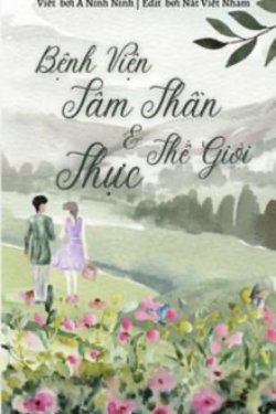 Bìa truyện Bệnh Viện Tâm Thần Và Thế Giới Thực