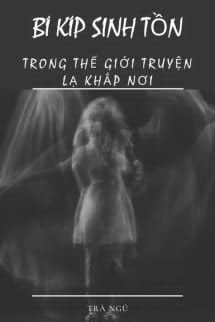 Bìa truyện Bí Kíp Sinh Tồn Trong Thế Giới "Truyện Lạ Khắp Nơi" - Trà Ngũ
