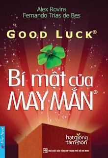 Bìa truyện Bí Mật Của May Mắn (Good Luck) - Alex Rovira
