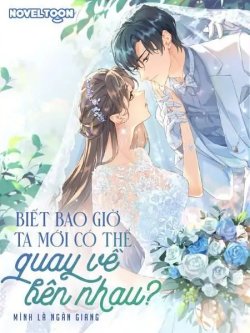 Bìa truyện Biết Bao Giờ Ta Mới Có Thể Quay Về Bên Nhau