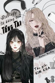 Bìa truyện Biết Vậy Sẽ Không Làm Tổng Tài - Kim Kha