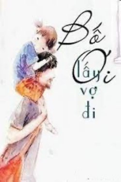 Bìa truyện Bố Ơi Lấy Vợ Đi - Trường Lê