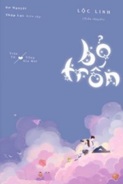 Bìa truyện Bỏ Trốn - Lộc Linh