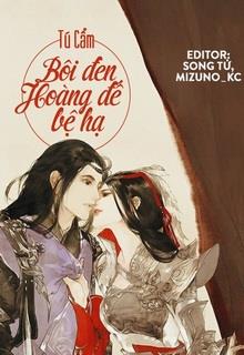Bìa truyện Bôi Đen Hoàng Đế Bệ Hạ - Tú Cẩm