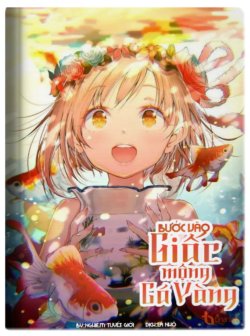 Bìa truyện Bước Vào Giấc Mộng Cá Vàng - Nghiêm Tuyết Giới