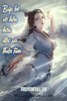 Bìa truyện Búp Bê Vô Hồn Hóa Độc Xà Thiện Tâm - Từ Hoán Vũ