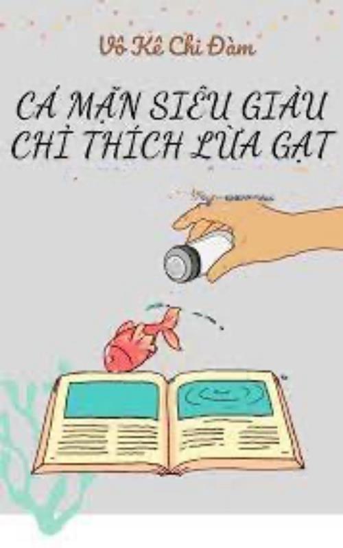 Bìa truyện Cá Mặn Siêu Giàu Chỉ Thích Lừa Gạt - Vô Kê Chi Đàm