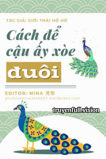 Bìa truyện Cách Để Cậu Ấy Xòe Đuôi - Giới Thái Hồ Hồ