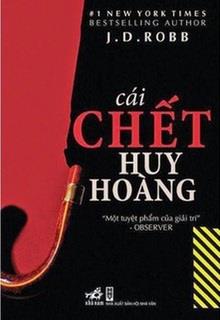 Bìa truyện Cái Chết Huy Hoàng - J D Robb
