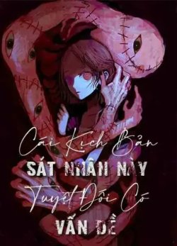 Bìa truyện Cái Kịch Bản Sát Nhân Này Tuyệt Đối Có Vấn Đề