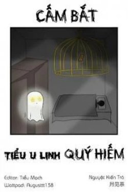 Bìa truyện Cấm Bắt Tiểu U Linh Quý Hiếm - Nguyệt Kiến Trà