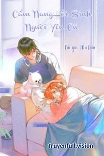 Bìa truyện Cẩm Nang Hồi Sinh Người Yêu Cũ - Nhị Đản