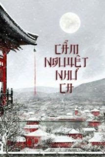Bìa truyện Cẩm Nguyệt Như Ca - Thiên Sơn Trà Khách - Thiên Sơn Trà Khách