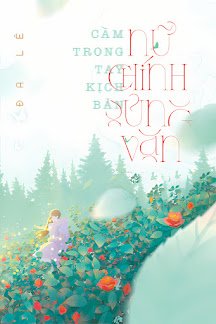 Bìa truyện Cầm Trong Tay Kịch Bản Nữ Chính Sủng Văn - Đa Lê
