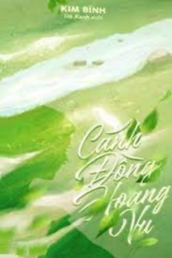 Bìa truyện Cánh Đồng Hoang Vu - Tôi Nghe Nói