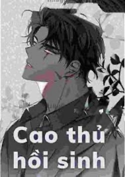 Bìa truyện Cao Thủ Hồi Sinh